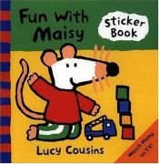 book cover of Fun with Maisy: A Sticker Book by Lucy Cousins
