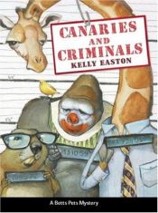 book cover of Canaries and Criminals by Kelly Easton