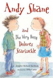 book cover of Andy Shane and the very bossy Dolores Starbuckle by Jennifer Richard Jacobson