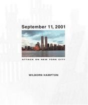 book cover of September 11, 2001 : attack on New York City by Wilborn Hampton