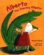 book cover of Alberto the Dancing Alligator by Richard Waring