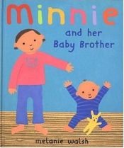 book cover of Minnie And Her Baby Brother by Melanie Walsh