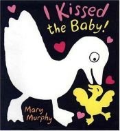 book cover of I Kissed the Baby! by Mary Murphy