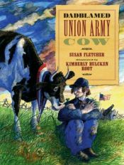 book cover of Dadblamed Union Army Cow by Susan Fletcher