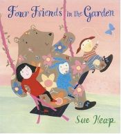 book cover of Four Friends in the Garden by Sue Heap