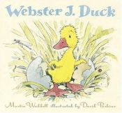 book cover of Webster J. Duck by Martin Waddell