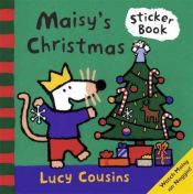 book cover of Maisy's Christmas: Sticker Book by Lucy Cousins