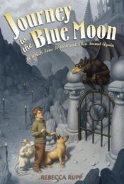 book cover of Journey to the Blue Moon : In Which Time is Lost and Then Found Again by Rebecca Rupp