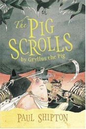 book cover of The Pig Scrolls by Paul Shipton