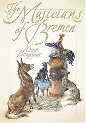 book cover of The Bremen Town Musicians: A fairy tale by the Brothers Grimm by Jacob Grimm