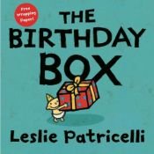 book cover of The Birthday Box by Leslie Patricelli