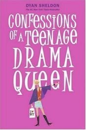 book cover of Confessions of a Teenage Drama Queen by Dyan Sheldon