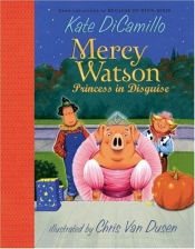 book cover of Mercy Watson, Princess in Disguise (Mercy Watson) by Kate DiCamillo