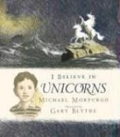 book cover of I believe in unicorns by Michael Morpurgo