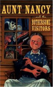 book cover of Aunt Nancy and the Bothersome Visitors by Phyllis Root
