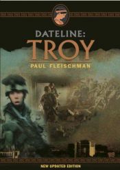 book cover of Dateline : Troy by Paul Fleischman
