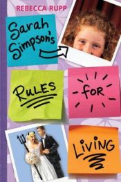 book cover of Sarah Simpson's Rules for Living by Rebecca Rupp