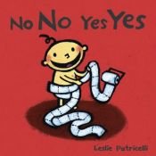 book cover of No No Yes Yes by Leslie Patricelli