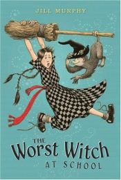 book cover of The Worst Witch at School (Worst Witch) by Jill Murphy