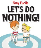 book cover of Let's do nothing by Tony Fucile