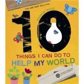 book cover of Ten Things I Can Do to Help My World by Melanie Walsh