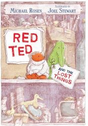 book cover of Red Ted and the Lost Things by Michael Rosen