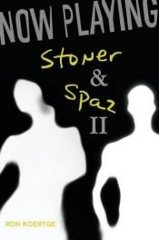 book cover of Now Playing: Stoner & Spaz II by Ron Koertge