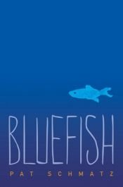 book cover of Bluefish by Pat Schmatz