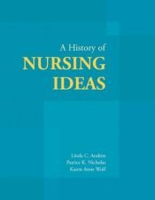 book cover of History of Nursing Ideas by Linda C. Andrist, Ph.D.