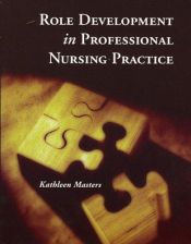 book cover of Role development in professional nursing practice by Kathleen Masters