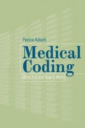 book cover of Medical Coding : What It Is and How It Works by Patricia Aalseth