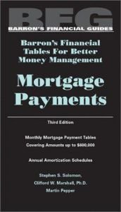 book cover of Mortgage Payments: Barron's Financial Tables for Better Money Management (Barron's Business Guides) by Stephen S. Solomon