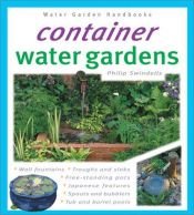 book cover of Container Water Gardens by Philip Swindells