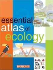 book cover of Essential Atlas of Ecology (Essential Atlas Series) by Parramon's Editorial Team