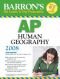 Barron's AP Human Geography, 2nd edition (Barron's How to Prepare for the AP Human Geography Advanced Placement Exam)
