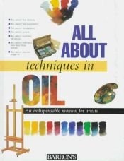 book cover of All About Techniques in Oil by Parramon's Editorial Team