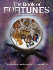 book cover of The Book of Fortunes: Your Guide to Prediction and Fortune -Telling by Lilian Verner Bonds
