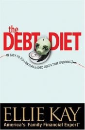 book cover of The Debt Diet: An Easy-To-Follow Plan to Shed Debt and Trim Spending by Ellie Kay