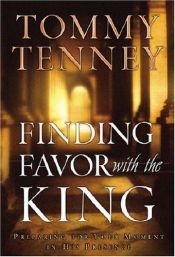 book cover of Finding favor with the King : preparing for your moment in His presence by Tommy Tenney