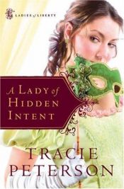 book cover of A Lady of Hidden Intent by Tracie Peterson
