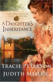 book cover of A Daughter's Inheritance (Broadmoor Legacy, Book 1) by Tracie Peterson