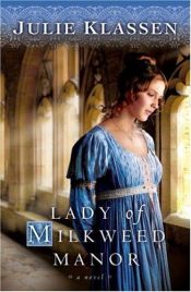 book cover of Lady of Milkweed Manor by Julie Klassen