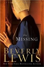 book cover of Missing, The (Seasons of Grace)-- CURRENT BOOK TO BE DISCUSSED IN NOVEMBER 2009 by Beverly Lewis