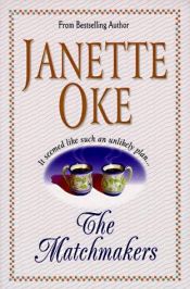 book cover of The matchmakers by Janette Oke