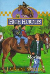 book cover of Moving Up (High Hurdles #7) (Book 7) by Lauraine Snelling