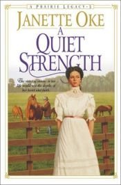 book cover of A Quiet Strength (Prairie Legacy Series #3) by Janette Oke