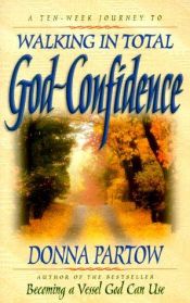 book cover of Walking in Total God-Confidence by Donna Partow
