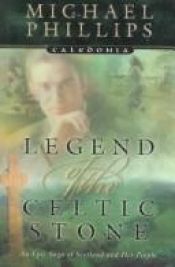 book cover of Legend of the Celtic Stone-An Epic Legend of Scotland and Her People by Michael Phillips