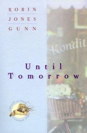 book cover of Until tomorrow by Robin Jones Gunn