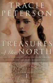 book cover of Treasures of the north by Tracie Peterson